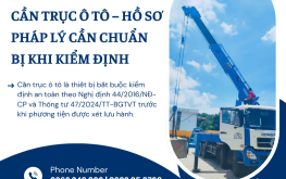 CẦN TRỤC Ô TÔ – HỒ SƠ PHÁP LÝ CẦN CHUẨN BỊ KHI KIỂM ĐỊNH