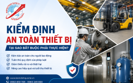Kiểm Định An Toàn Thiết Bị Là Gì? Tại Sao Doanh Nghiệp Bắt Buộc Phải Thực Hiện?