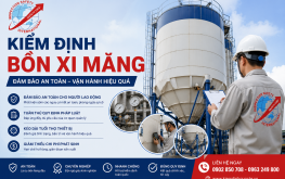 KIỂM ĐỊNH BỒN XI MĂNG: GIẢI PHÁP ĐẢM BẢO AN TOÀN VÀ TUÂN THỦ QUY ĐỊNH PHÁP LUẬT