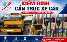 Kiểm Định Cần Trục Xe Cẩu – Giải Pháp Đảm Bảo An Toàn Khi Vận Hành