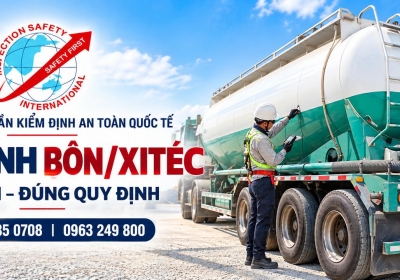 KIỂM ĐỊNH BỒN XITEC – ĐẢM BẢO AN TOÀN TRƯỚC KHI ĐƯA VÀO SỬ DỤNG