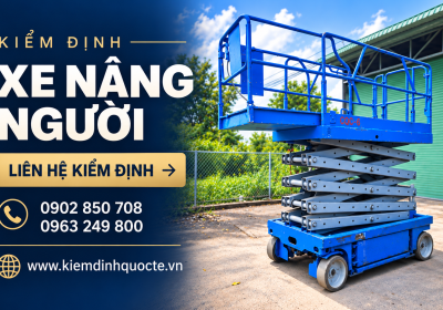 KIỂM ĐỊNH XE NÂNG NGƯỜI